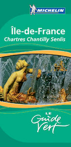 Ile de France - Chartres - Chantilly - Senlis - (ISBN 9782067117532)