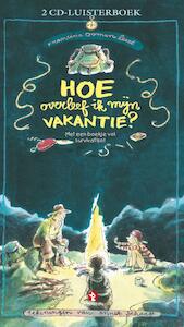 Hoe overleef ik mijn vakantie ? - F. Oomen, Francine Oomen (ISBN 9789054443827)