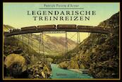 Legendarische treinreizen - P. Poivre d'Arvor (ISBN 9789020971392)