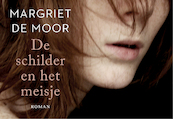 De schilder en het meisje DL - Margriet de Moor (ISBN 9789049805463)