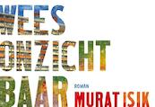 Wees onzichtbaar DL - Murat Isik (ISBN 9789049805388)