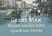 Reizen zonder John - Geert Mak (ISBN 9789049801922)