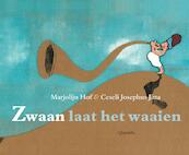 Zwaan laat het waaien - Marjolijn Hof (ISBN 9789045112817)