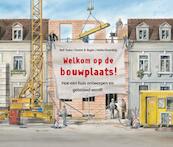 Welkom op de bouwplaats! - Rolf Toyka, Ferenc B. Regös, Heike Ossenkop (ISBN 9789025111229)