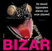 BIZAR! De meest bijzondere dieren van onze planeet - C. Zeitoun, Charline Zeitoun (ISBN 9789044721393)