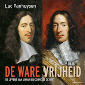 De ware vrijheid - Luc Panhuysen (ISBN 9789045048789)