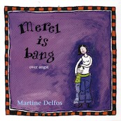 Merel is bang - Martine Delfos (ISBN 9789085601043)