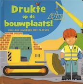 Drukte op de bouwplaats! - (ISBN 9789044733532)