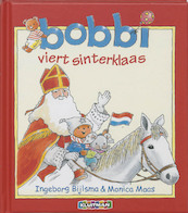 Bobbi viert sinterklaas - Ingeborg Bijlsma, Monica Maas (ISBN 9789020684209)