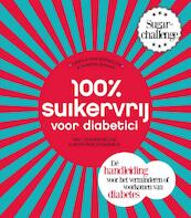 100 procent suikervrij voor diabetici - Carola van Bemmelen, Sharon Numan (ISBN 9789000339907)