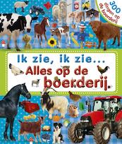 Ik zie, ik zie... alles op de boerderij - Dawn Sirett (ISBN 9789000302154)