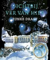 Dichtbij ver van hier - Tonke Dragt (ISBN 9789025854997)