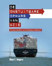 De onstuitbare opmars van Azie - Rien T. Segers (ISBN 9789023251200)