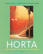 Horta The ultimate art nouveau architect - F. Aubry (ISBN 9789055446988)