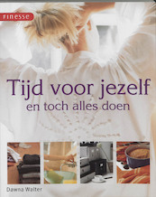 Tijd voor jezelf en toch alles doen - D. Walter (ISBN 9789058775047)