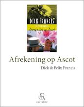 Afrekening op Ascot (grote letter) - Dick Francis, Felix Francis (ISBN 9789029578769)