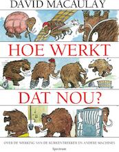 Hoe werkt dat nou? - David Macaulay (ISBN 9789000346905)