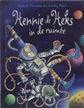 Hennie de Heks in de ruimte - Valerie Thomas, Korky Paul (ISBN 9789089416483)