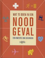 Wat te doen in een noodgeval - John Birdsall, Jemima Dunne, David Holloway, Graeme Kerr (ISBN 9789064079405)