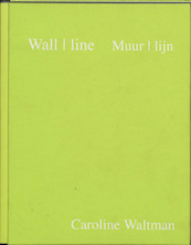 Muur - lijn - C. Waltman (ISBN 9789059730267)