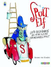 Spuit Elf. Grote heldendaden van een kleine brandweerolifant - Harmen van Straaten (ISBN 9789020682410)