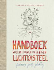 Handboek voor het bouwen van je eigen luchtkasteel - Barbara Sophia Tammes (ISBN 9789021555744)