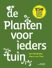 Planten voor ieders tuin - Jan Hendrickx, Harry van Trier (ISBN 9789058565426)