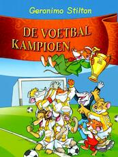 Geronimo Stilton 18 De voetbalkampioen - Geronimo Stilton (ISBN 9789085920199)