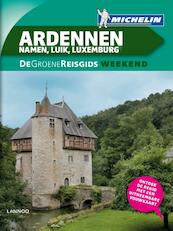 De Groene Reisgids Weekend Ardennen - (ISBN 9789401423847)