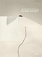 Where we met - Yamamoto Masao, Arpais du bois (ISBN 9789020957884)