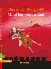 MIMI HET WONDERKIND - Christel van Bourgondie (ISBN 9789048724130)