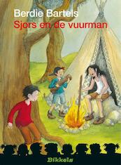 Sjors en de vuurman - Berdie Bartels (ISBN 9789027672261)