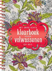 Het enige echte kleurboek voor volwassenen op reis - (ISBN 9789045316536)