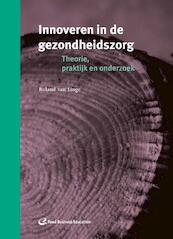 Innoveren in de gezondheidszorg - Roland van Linge (ISBN 9789035236004)