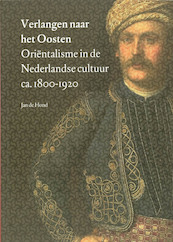 Verlangen naar het Oosten - J. de Hond (ISBN 9789059970571)