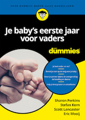 Je babys eerste jaar voor vaders voor Dummies - Sharon Perkins, Stefan Korn, Scott Lancaster, Eric Mooij (ISBN 9789045354514)