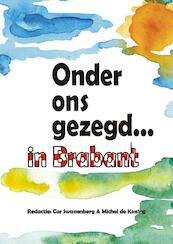 Onder ons gezegd... in Brabant - (ISBN 9789055123575)