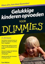 Gelukkige kinderen opvoeden voor Dummies - Sue Atkins (ISBN 9789043030182)