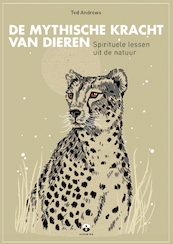 De mythische kracht van dieren - Ted Andrews (ISBN 9789401301800)