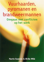 Vuurhaarden, pyromanen en brandweermannen - Martin Euwema, Ulrike Wild (ISBN 9789461498915)