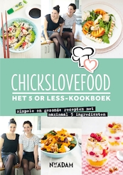 Chickslovefood Het 5 or less-kookboek - Nina de Bruijn, Elise Gruppen (ISBN 9789046817407)