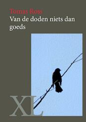 Van de doden niets dan goeds - Tomas Ross (ISBN 9789046312391)