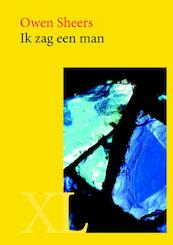 Ik zag een man - Owen Sheers (ISBN 9789046312131)