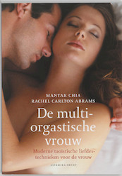 De multi-orgastische vrouw - Mantak Chia, R. Carlton Abrams (ISBN 9789069636177)