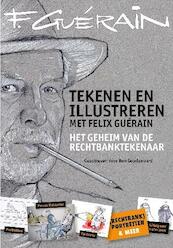 Tekenen en illustreren met Felix Guerain - Ron Goudzwaard (ISBN 9789043915359)