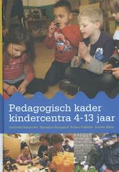 Pedagogisch kader kindercentra 4-13 jaar - Liesbeth Schreuder, Marianne Boogaard, Ruben Fukkink, Josette Hoex (ISBN 9789036818346)