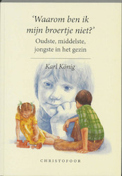 Waarom ben ik mijn broertje niet ? - K. Konig, H.S. Verbrugh (ISBN 9789062380312)