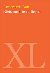 Niets meer te verliezen - Annemarie Bon (ISBN 9789046308561)