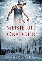 Een meisje uit oradour - Michele Claire Lucas (ISBN 9789045314143)