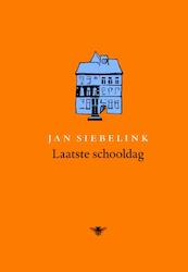 Laatste schooldag - Jan Siebelink (ISBN 9789023425793)